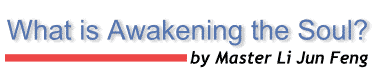 What is Awakening the Soul? by Master Li Ju Feng