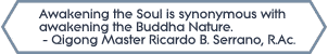 Awakening the Soul is synonymous with awakening the Buddha Nature